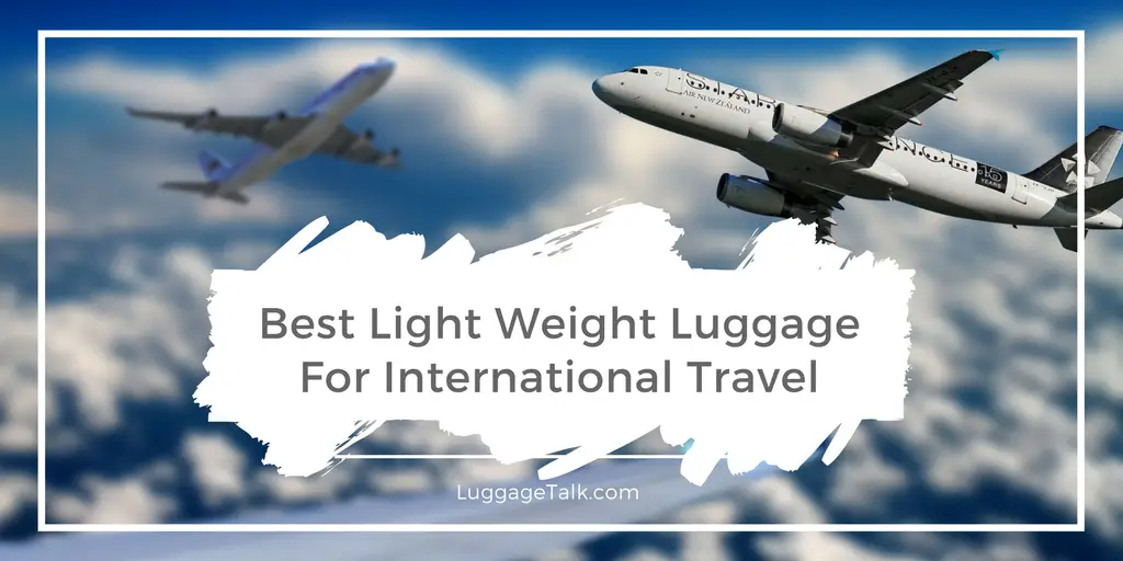 Best Lightweight Luggage For International Travel